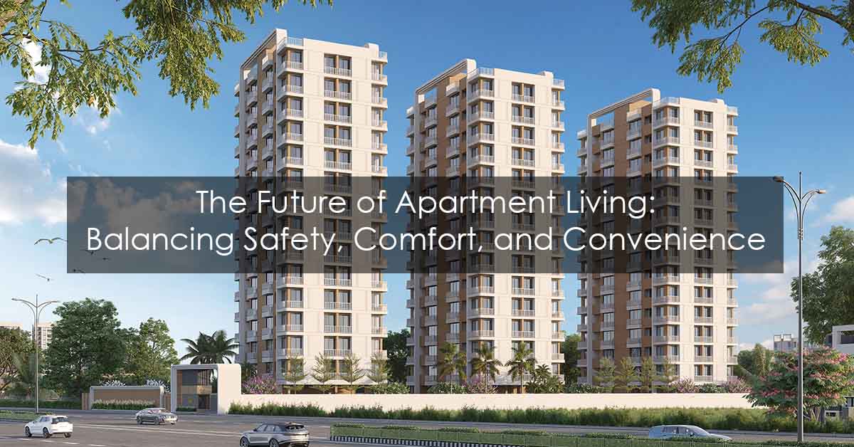 The Future of Apartment Living: Balancing Safety, Comfort, and Convenience